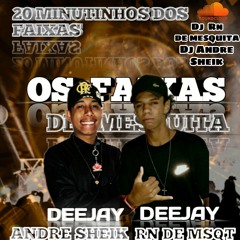 22 Minutinhos Dos Faixa (Dj Andre Sheik Vs Dj Rn De Mesquita)