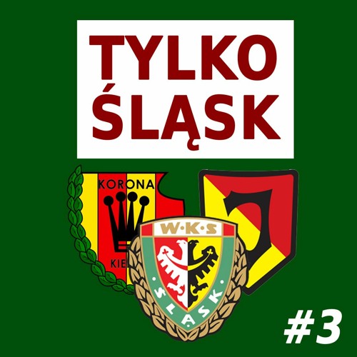 Podcast #TylkoŚląsk odc. 3 (09.03.2020)
