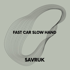 Fast Car Slow Hand