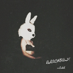 (FREE) BLACKOUT! @MTRKH