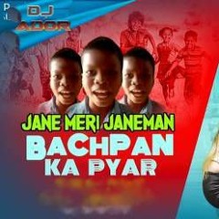 Jane Meri Janeman Bachpan Ka Pyar  Dj Ador Remix 2021