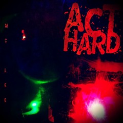 Act Hard