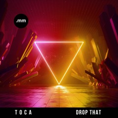 Toca - Drop That
