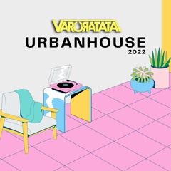 Varo Ratatá - UrbanHouse2022