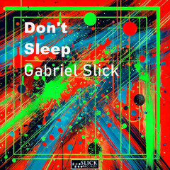 Gabriel Slick - Don't Sleep (Instrumental Mix)
