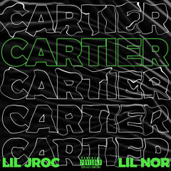 Cartier - Lil Nor x LilJroc