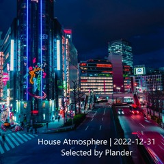 House Atmosphere - Mix | 2022-12-31