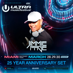 JIMMIE PAGE - ULTRA MUSIC FESTIVAL 25TH ANNIVERSARY SET