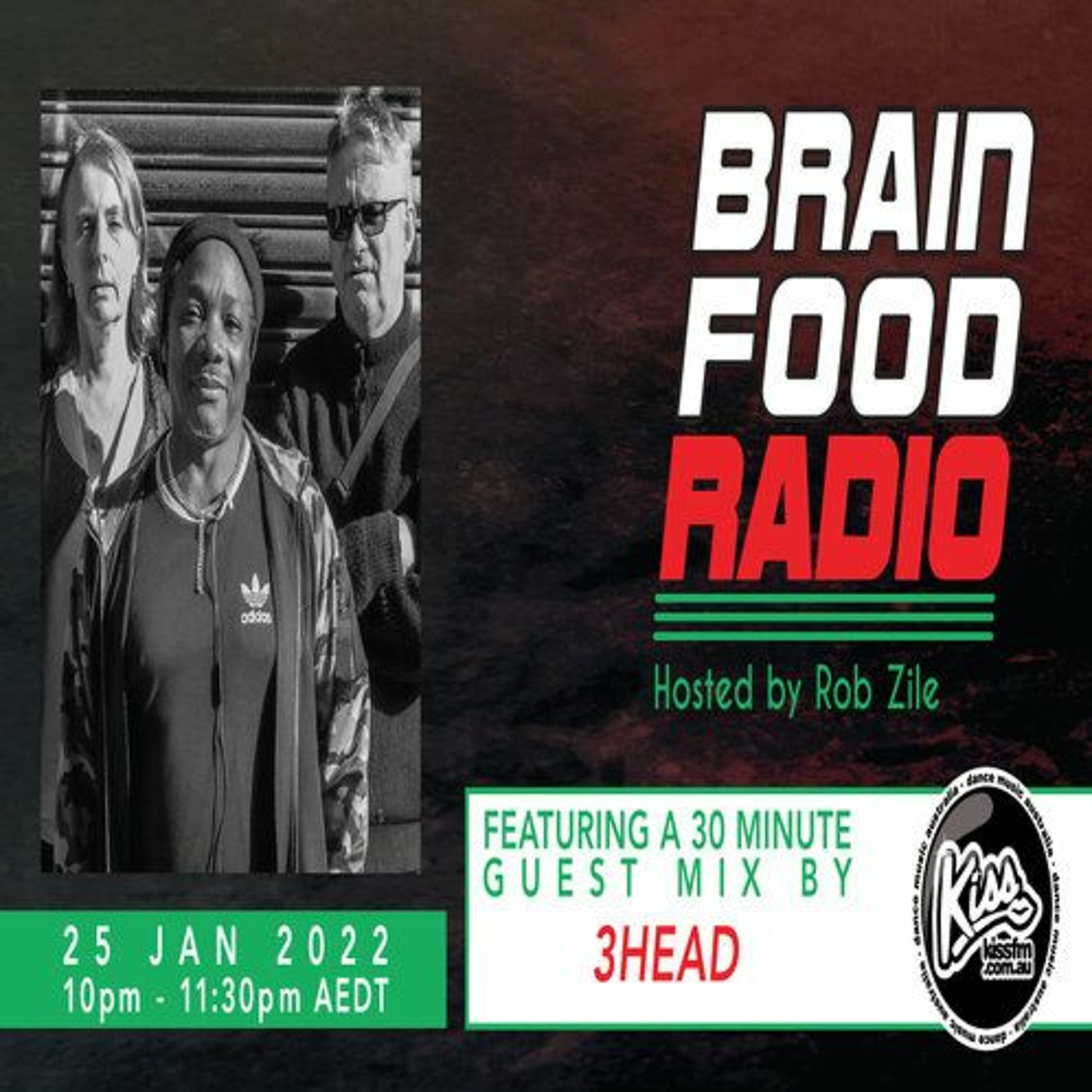 Brain Food Radio hosted by Rob Zile/KissFM/25-01-22/#2 3HEAD (GUEST MIX) episode artwork