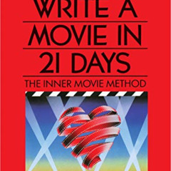 GET PDF ✔️ How to Write a Movie in 21 Days (Revised Edition): The Inner Movie Method