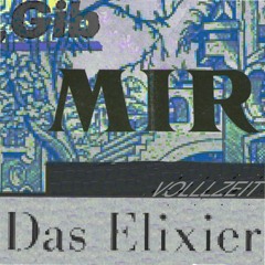 Gib Mir Das Elixier (demo)