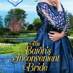 [View] KINDLE ☑️ The Baron's Inconvenient Bride (Sweet Chase Brides) by  Lauren Royal