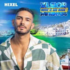 HIXEL 2025 / XLSIOR MYKONOS FESTIVAL SPECIAL PODCAST