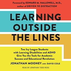 GET [EPUB KINDLE PDF EBOOK] Learning Outside the Lines: Two Ivy League Students with Learning Disabi