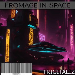 Fromage In Space