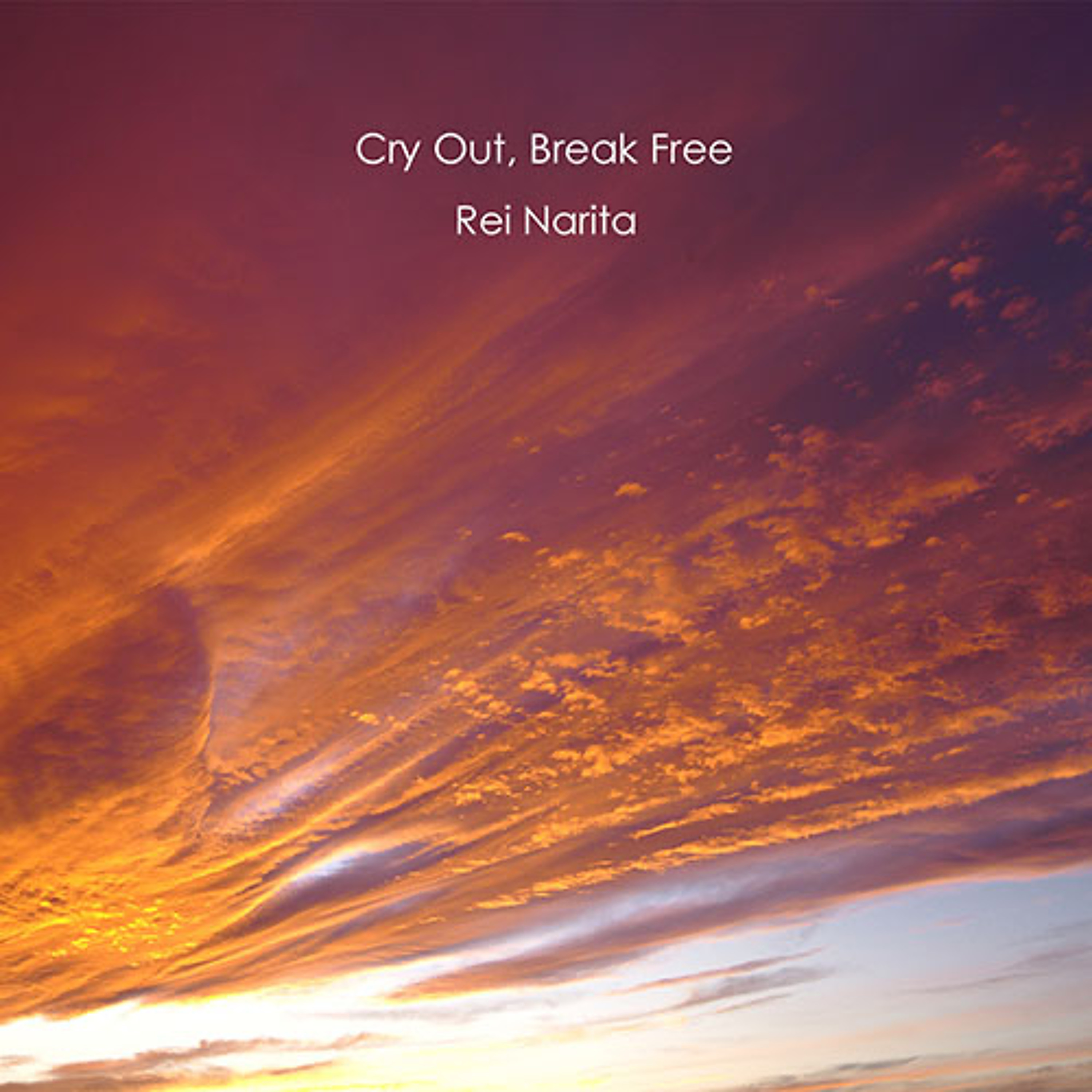 Rei Narita : Cry Out Break Free