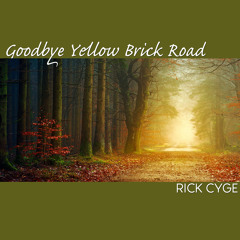 Goodbye Yellow Brick Road