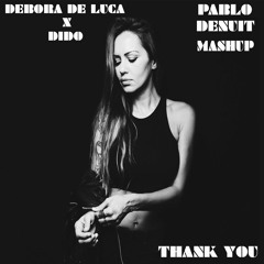 Debora De Luca X Dido - Thank You (Pablo Denuit Mashup)