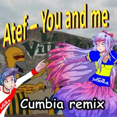 You and me - Atef ft. Nikolett (Cumbia villera remix)