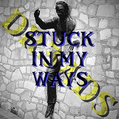 "Stuck In My Ways" DreadMix
