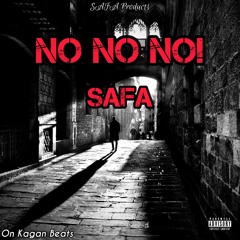 SAFA - NO NO NO! (Kagan Beat)