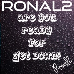 Are You Ready For Get Down (Original Mix)