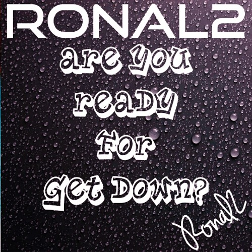 Are You Ready For Get Down (Original Mix)