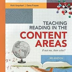 (Textbook( Teaching Reading in the Content Areas: If Not Me, Then Who? 3rd edition BY: Vicki U