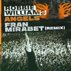 Angels - Robbie Williams (Fran Mirabet EDM Remix)