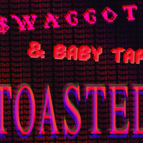 $WAGGOT - TOASTED (ft. Baby Tap)
