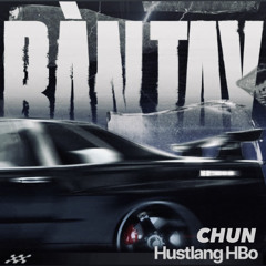 BÀN TAY act ii-H$ HBo ft.CHUN