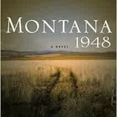 𝔻𝕆𝕎ℕ𝕃𝕆𝔸𝔻 EPUB 📬 Montana 1948: A Novel by Larry Watson [PDF EBOOK EPUB KIND