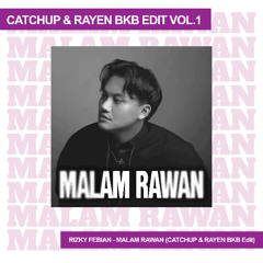 RIZKY FEBIAN - MALAM RAWAN (CATCHUP & RAYEN BKB EDIT)