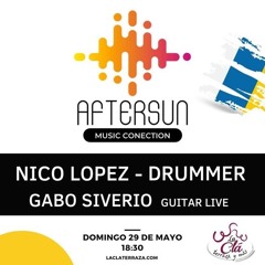 LA CLA.AFTERSUN SETS.(NICO LOPEZ FT.GABO SIVERIO GUITAR LIVE)(LIVE SET)