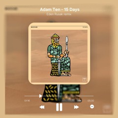 Adam Ten - 15 Days (Eden Rusak Remix)