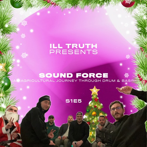 Ill Truth Presents: Sound Force Xmas Edition 2022 w/ Bluejay, Creatures, Molecular, MC Gusto)