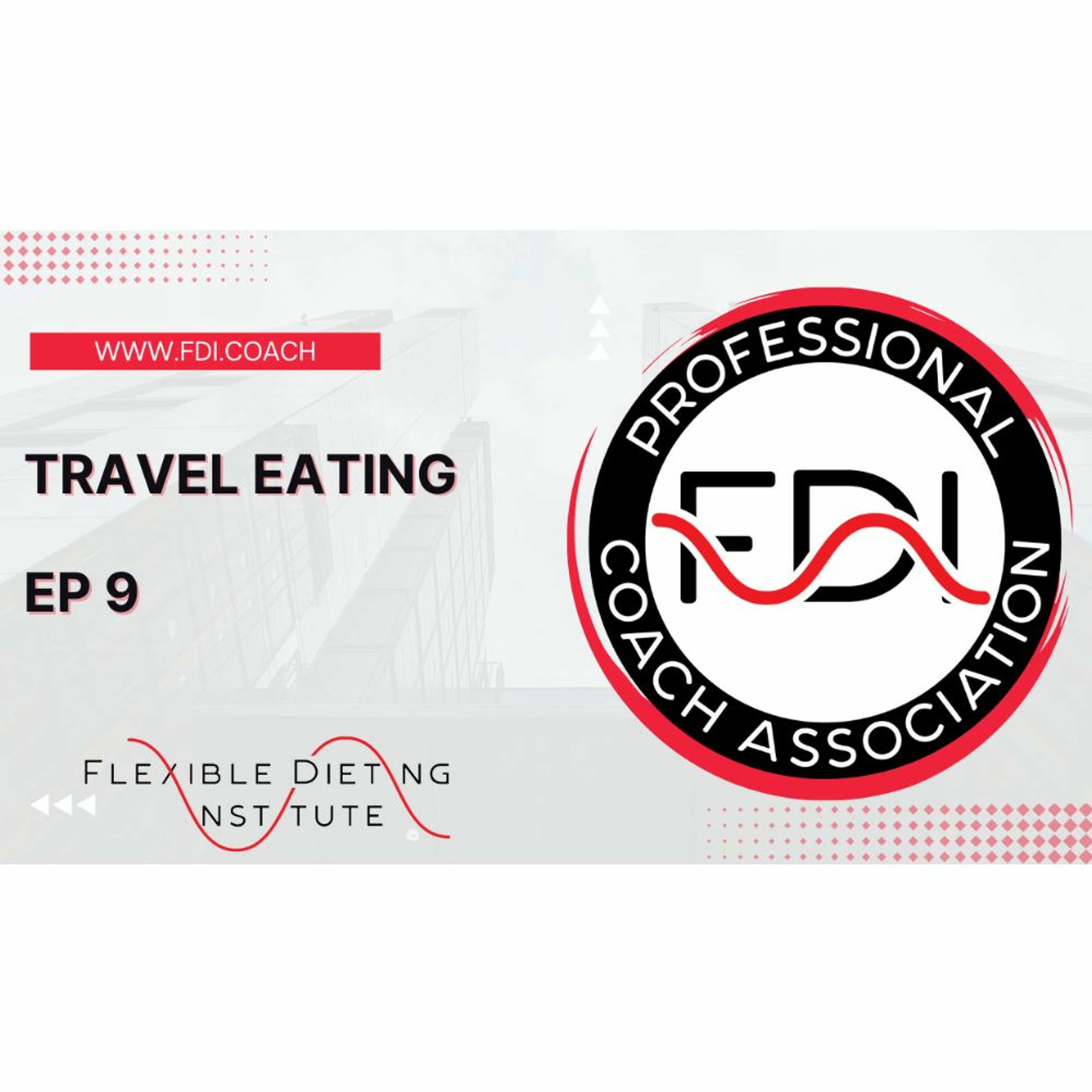 Travel Eating - THE FLEXIBLE DIETING PODCAST - EP 9 episode artwork