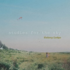 Studies For The Sky - Galaxy Lodge