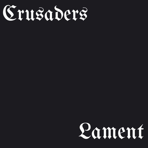 CRUSADERS LAMENT