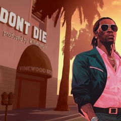 Don't Die [Prod by Kilobumpin]