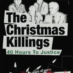 View PDF 📕 The Christmas Killings: 40 Hours to Justice: Full Color by  Stephen C. Gr