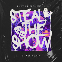 LAUV - Steal The Show (Chael Remix)