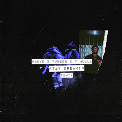Stay Dreamin (Remix) [feat. Yungen]