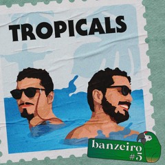 Tropicals pela Rádio Banzeiro