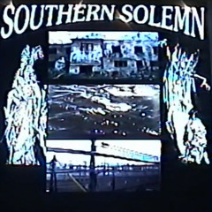 SOUTHERN SOLEMN