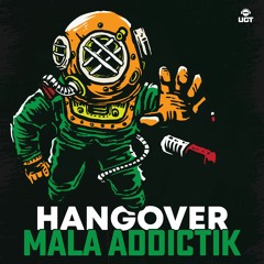 Mala Addictik - Hangover