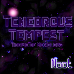 Tenebrous Tempest (OS)