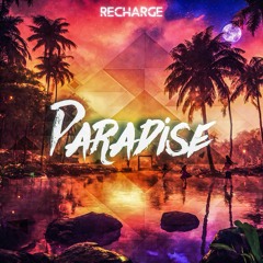 Recharge - Paradise (Out Now)