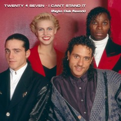 Twenty 4 Seven - I Can't Stand It (Rayko Retro Clubber re-edit)