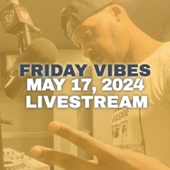MAY 17, 2024 FRIDAY VIBES @B87 FM